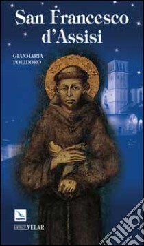 San Francesco d'Assisi libro di Polidoro Gianmaria