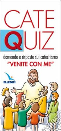 Catequiz. Vol. 2: Domande e risposte sul catechismo «Venite con me» libro di Davico Riccardo