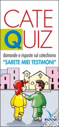 Catequiz. Vol. 3: Domande e risposte sul catechismo «Sarete miei testimoni» libro di Davico Riccardo