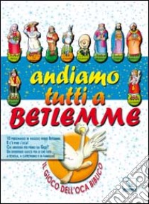 Andiamo tutti a Betlemme. Il gioco dell'oca biblico libro di Vitali Franca