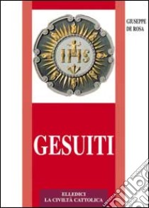 Gesuiti libro di De Rosa Giuseppe