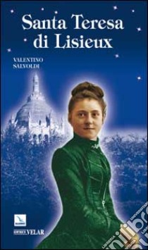 Santa Teresa di Lisieux libro di Salvoldi Valentino