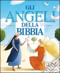 Gli angeli della Bibbia libro di Joslin Mary; Centro evangelizzazione e catechesi «don Bosco» (cur.)