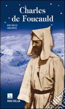 Charles de Foucauld libro di Aramini Michele