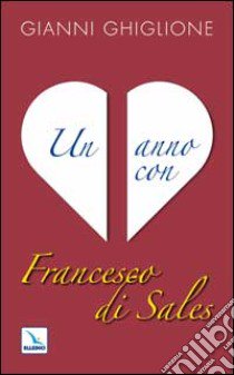 Un anno con Francesco di Sales libro di Ghiglione Gianni