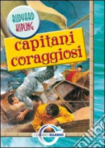 Capitani coraggiosi libro di Kipling Rudyard