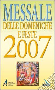 Messale delle domeniche e feste 2007 libro di Centro evangelizzazione e catechesi «don Bosco» (cur.)