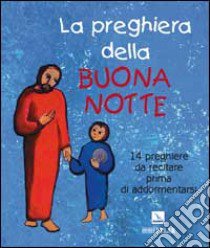 La preghiera della buona notte. 14 preghiere da recitare prima di addormentarsi libro di Salvi Laura; Sala Giuseppe