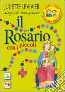 Il rosario con i piccoli libro di Levivier Juliette