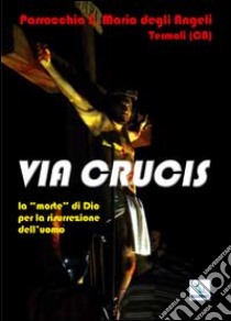 Via Crucis libro di Giorgetta Benito