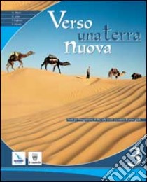 Verso una terra nuova. Testo di IRC per la Scuola media. Vol. 3 libro di Carrù Gianni; Guglielmi Paolo; Salvietti Renzo