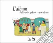 L'album della mia prima comunione libro di Aladjidi Virginie; Pellissier Caroline