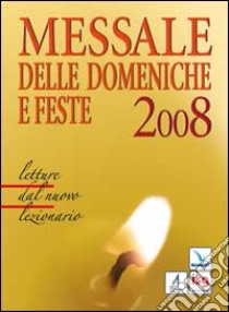 Messale delle domeniche e feste 2008 libro