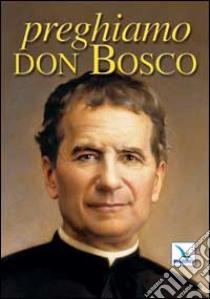 Preghiamo don Bosco libro