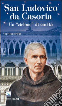 Ludovico da Casoria «un ciclone di carità» libro di Peri Vittorio