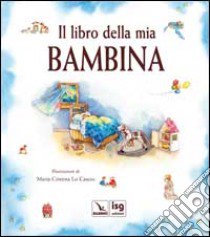 Il libro della mia bambina libro