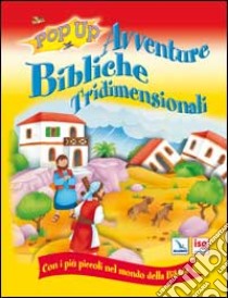 Avventure bibliche tridimensionali. Con i più piccoli nel mondo della Bibbia. Ediz. illustrata libro di Dowley Tim