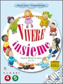 Vivere insieme. Testo di Irc. Per il 2° ciclo libro di Carrù Gianni - Bortoluz Cristina