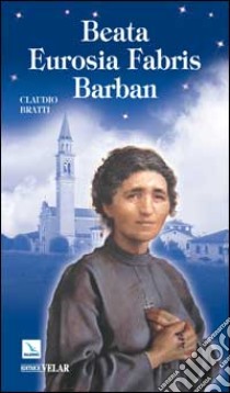 Beata Eurosia Fabris Barban libro di Bratti Claudio