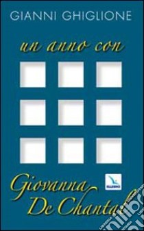 Un anno con Giovanna de Chantal libro di Ghiglione Gianni