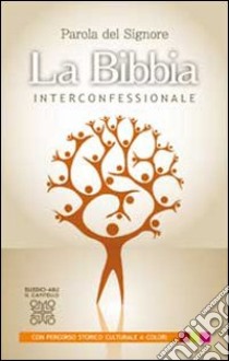 Parola del Signore. La Bibbia interconfessionale. Con percorso storico culturale a colori libro