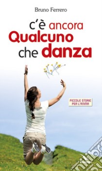 C'è ancora qualcuno che danza libro di Ferrero Bruno