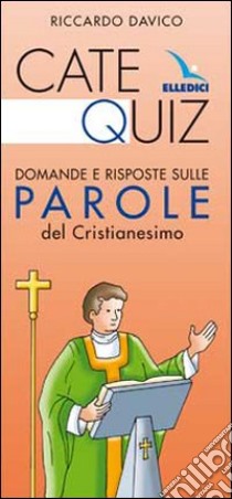 Catequiz. Domande e risposte sulle parole del Cristianesimo libro di Davico Riccardo