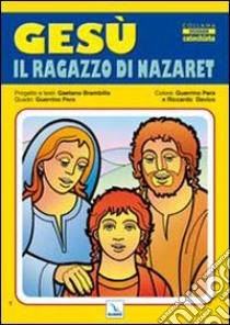 Gesù il ragazzo di Nazaret libro di Brambilla Gaetano