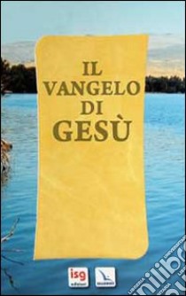 Il Vangelo di Gesù libro di Galbiati E. (cur.)