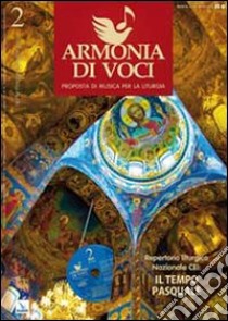 Repertorio liturgico nazionale Cei: il tempo pasquale. Armonia di voci. N. 2 aprile, maggio, giugno 2010. Con CD Audio. Vol. 2 libro