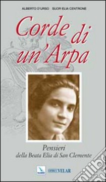 Corde di un'arpa. Pensieri della Beata Elia di San Clemente libro di D'Urso A. (cur.); Centrone E. (cur.)