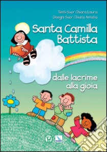 Santa Camilla Battista dalle lacrime alla gioia libro di Laura Chiara