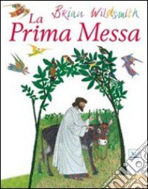 La prima messa libro di Wildsmith Brian