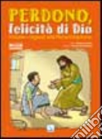 Perdono Felicita' Dio. Iniziare Ragazzi libro di Elledici