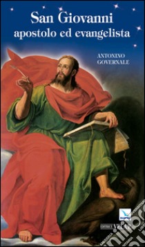 San Giovanni apostolo ed evangelista. L'esploratore del mistero libro di Governale Antonino