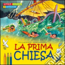 La prima Chiesa. Storie, giochi e attività libro di Wright Sally Ann