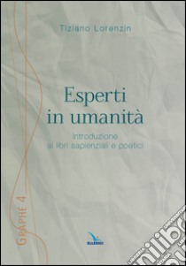 Esperti in umanità. Introduzione ai libri sapienziali e poetici libro di Lorenzin Tiziano