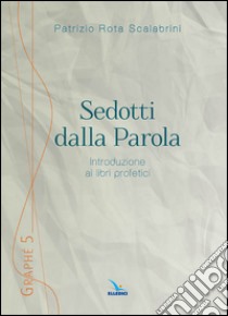 Sedotti dalla parola libro di Rota Scalabrini Patrizio