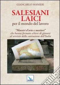 Salesiani laici per il mondo del lavoro libro di Manieri Giancarlo