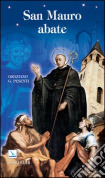 San Mauro abate libro di Pesenti Graziano