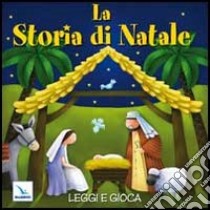 La storia di Natale. Leggi e gioca. Ediz. illustrata libro di David Juliet