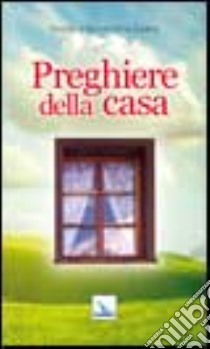 Preghiere della casa libro di Guasti Anna; Guasti Davide