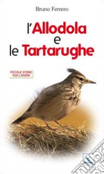 L'allodola e le tartarughe libro di Ferrero Bruno