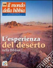 Il mondo della Bibbia (2011). Vol. 3: L'esperienza del deserto nella Bibbia libro