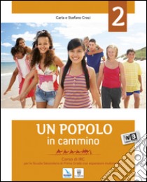 Popolo in cammino. Per la Scuola media. Con espansione online (Un). Vol. 2 libro di Croci C.; Croci S.