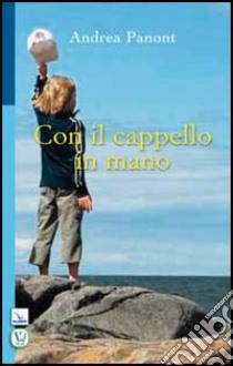 Con il cappello in mano libro di Panont Andrea