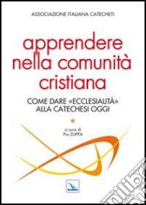 Apprendere nella comunità cristiana. Come dare 