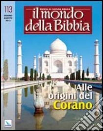 Il mondo della Bibbia (2012). Vol. 3: Alle origini del Corano libro