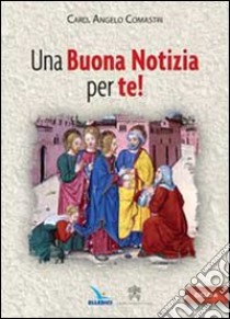 Una buona notizia per te! Ciclo A libro di Comastri Angelo