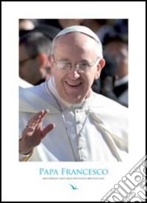 Papa Francesco Non Dobbiamo Avere Paura libro di Elledici